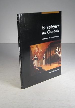 Se soigner au Canada aux XVIIe (17e) et XVIIIe (18e) siècles