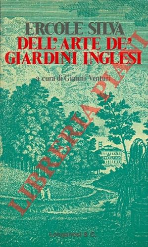 Dell'arte de' giardini inglesi. A cura di Gianni Venturi.