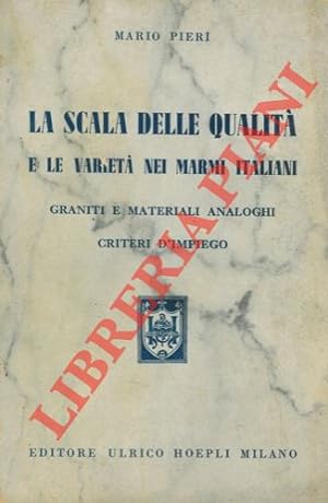 La scala delle qualità e le varietà nei marmi italiani. Graniti e materiali analoghi. Criteri d'i...