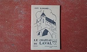 Le château de Laval - Notes d'histoire et d'archéologie et Guide du Visiteur