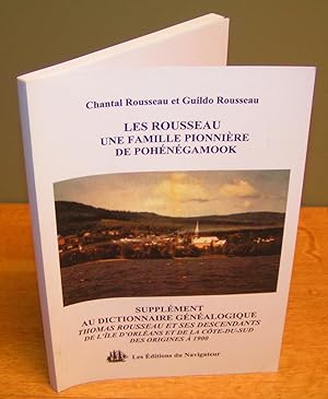 LES ROUSSEAU UNE FAMILLE PIONNIÈRE DE POHÉNÉGAMOOK (supplément au dictionnaire généalogique Thoma...