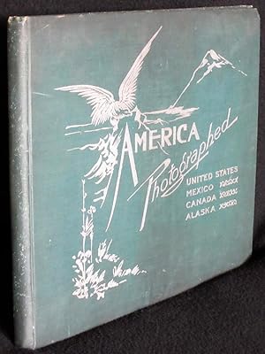America Photographed: A Portfolio of Photographs Covering Points of Scenic and Historic Interest ...