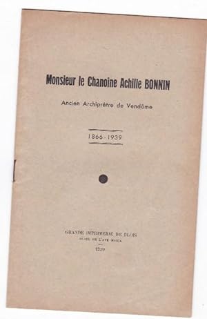 Monsieur le Chanoine Achille Bonnin - Ancien Archiprètre de Vendome - 1866/1939