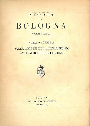 Storia di Bologna. Volume secondo. Dalle origini del cristianesimo agli albori del Comune