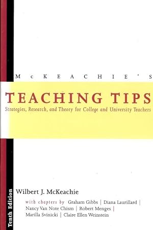 McKEACHIE'S TEACHING TIPS : Strategies, Research, and Theory for College and University Teachers....
