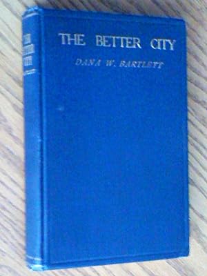The better city; a sociological study of a modern city