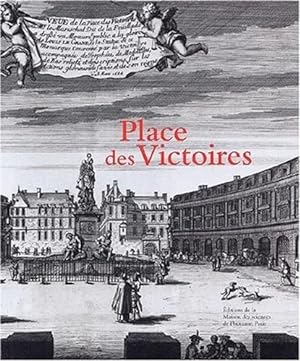 Place des Victoires : Histoire, architecture, société / Fondation Maison des Sciences de l`Homme....