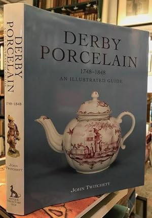 Derby Porcelain 1748-1848. An Illustrated Guide