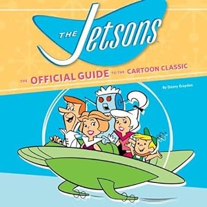 The Jetsons: The Official Guide To The Cartoon Classic