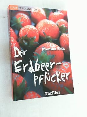 Der Erdbeerpflücker : [Thriller].