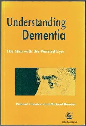 Understanding Dementia: The Man With The Worried Eyes