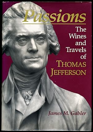 PASSIONS. The Wines and Travels of Thomas Jefferson.