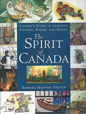 Spirit Of Canada, Canada's Story In Legends, Fiction, Poems, And Songs