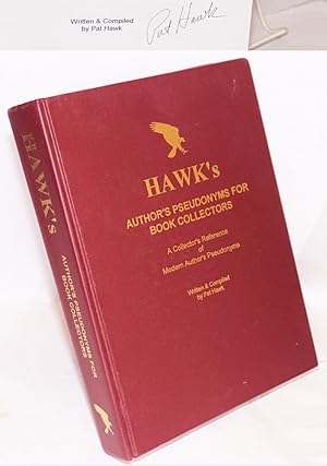 Hawk's Author's Pseudonyms for Book Collectors: a collector's reference of modern author's pseudo...