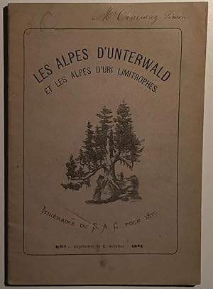Les Alpes d' Unterwald et les Alpes d' Uri limitrophes. ItinÈraire du S. A. C. pour 1875.