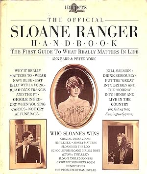 The Official Sloane Ranger Handbook: The First Guide To What Really Matters In Life