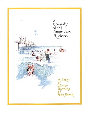 A Comedy Of The American Riviera: A Story Of Winter Bathing At The Breakers In Palm Beach