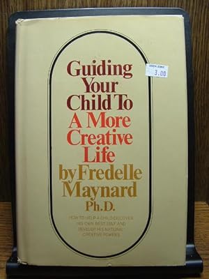 GUIDING YOUR CHILD TO A MORE CREATIVE LIFE