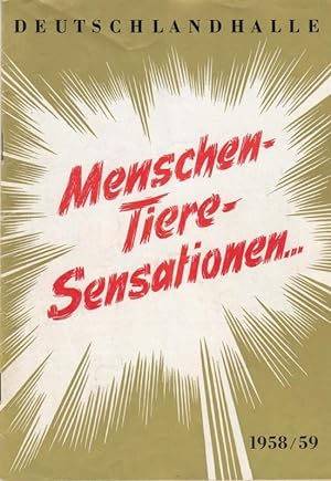 Menschen - Tiere - Sensationen 1958 / 1959. Die große Circensisch - Artistische Schau der Deutsch...