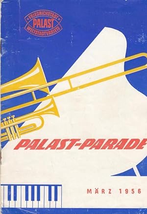 Palast - Parade März 1956. Artistik - Ballett - Orchester. Direktion Herrmann, Gottfried. Musikal...