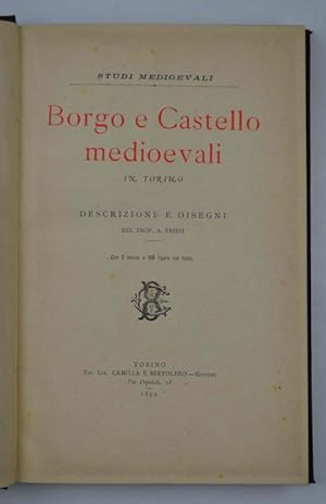 Borgo e Castello medioevali in Torino. Descrizione e disegni.