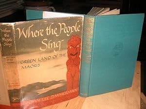 Where the People Sing: Green Land of the Maoris