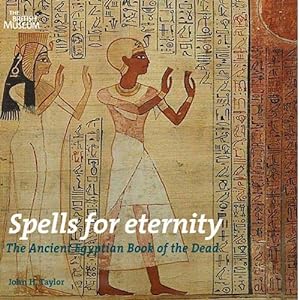 spells for eternity ; the ancient egyptian book of the dead