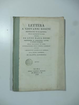 Lettera a Giovanni Rosini. sopra i manoscritti barberiniani commenti alla Divina Commedia di Dant...