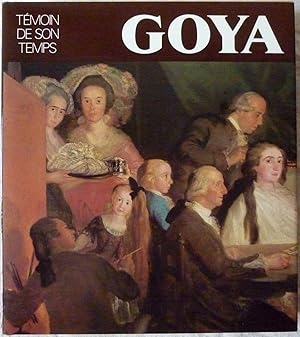 Goya, témoin de son temps