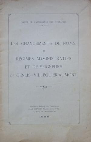 Les changements de noms, de régimes administratifs et de seigneurs de Genlis = Villequier-Aumont