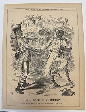 THE BLACK CONSCRIPTION. "WHEN BLACK MEETS BLACK THEN COMES THE END (?) OF WAR". [Heading: PUNCH, ...