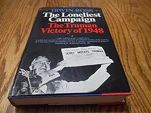 The Loneliest Campaign; The Truman Victory of 1948