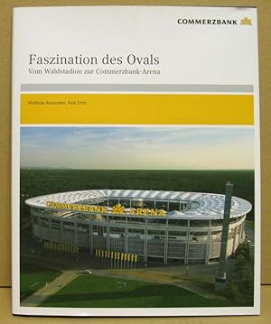 Faszination des Ovals. Vom Waldstadion zur Commerzbank-Arena.