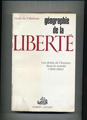 GÉOGRAPHIE DE LA LIBERTÉ . Les Droits de l'Homme dans le monde ( 1953 - 1964 )