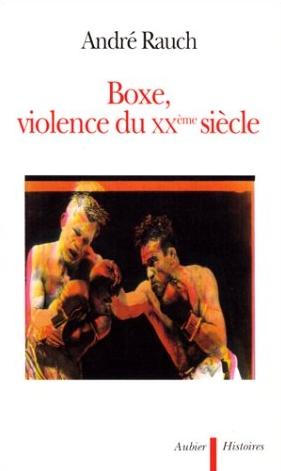 Boxe, violence du XXe siècle
