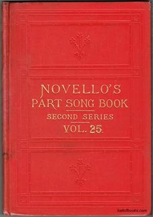 Novello's Part-Song Book (Second Series): A Collection Of Part-Songs, Glees And Madrigals. Vol.25