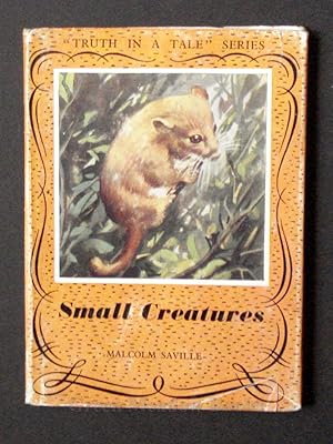 SMALL CREATURES Truth in a Tale Series No. 2