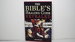 The Bible's Healing Code Revealed