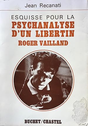 Esquisse pour la psychanalyse d'un libertin Roger Vailland (dédicacé)