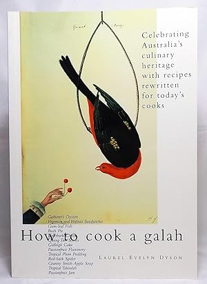 How to Cook a Galah: Celebrating Australia's Culinary Heritage