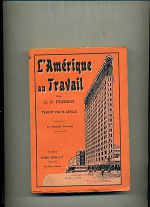 L'AMERIQUE AU TRAVAIL .Traduit de l'anglais par Maurice Saville . 32 planches hors texte
