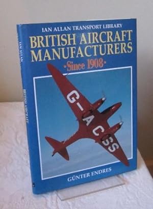 British Aircraft Manufacturers Since 1908 (Ian Allan Transport Library)