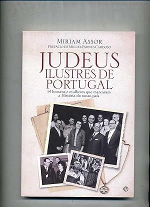 JUDEUS ILUSTRES DE PORTUGAL . 14 homens e mulherezs que marcaram a historia do nosso pais. Prefac...