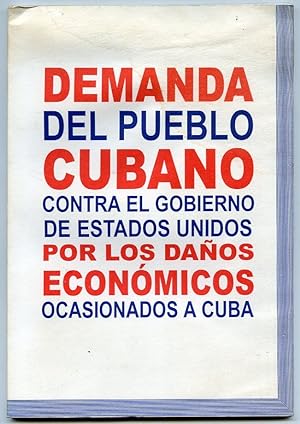 Demanda del pueblo cubano contra el gobierno de Estados Unidos por los daÃÂ±os econÃÂ micos oca...