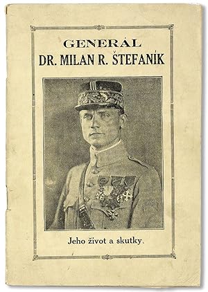 Generál Dr. Milan Rast. Åtefanik, Prvy Minister Války Republiky esko-Slovenskej jeho Å¾ivot a skutky