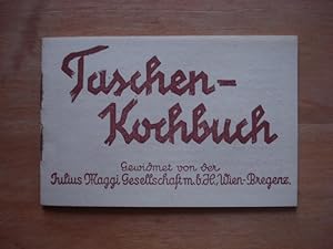 Taschen-Kochbuch - Gewidmet von der Julius Maggi Gesellschaft m.b.H., Wien - Bregenz