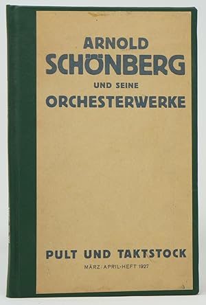Arnold Schonberg und seine Orchesterwerke. Sonderheft Marz/April 1927. Pult und Taktstock. Fachze...