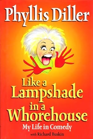 Like a Lampshade in a Whorehouse: My Life in Comedy