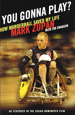 You Gonna Play? : How Murderball Saved My Life :