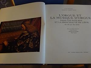 L'orgue et sa musique d'orgue dans les Pays-Bas et la principauté de Liège du 16ème au 18ème siècle
